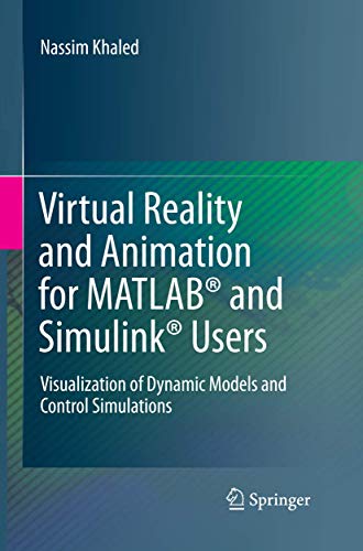 9781447171690: Virtual Reality and Animation for MATLAB and Simulink Users: Visualization of Dynamic Models and Control Simulations