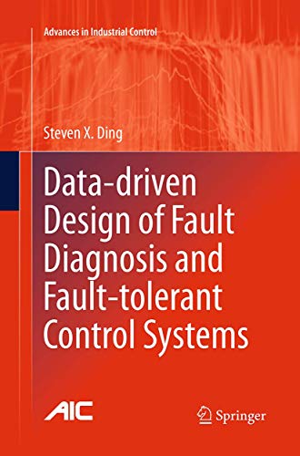 Beispielbild fr Data-driven Design of Fault Diagnosis and Fault-tolerant Control Systems (Advances in Industrial Control) zum Verkauf von GF Books, Inc.