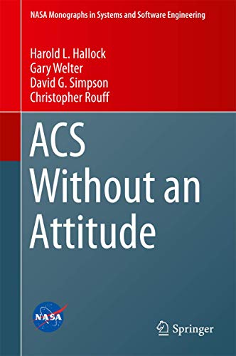 Stock image for ACS Without an Attitude (NASA Monographs in Systems and Software Engineering) for sale by GoldenWavesOfBooks