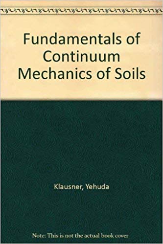 Stock image for Fundamentals of Continuum Mechanics of Soils [Special Indian Edition - Reprint Year: 2020] for sale by Mispah books