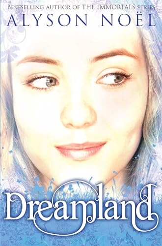 Dreamland: A Riley Bloom Novel (Riley Bloom) (9781447200468) by Alyson Noel