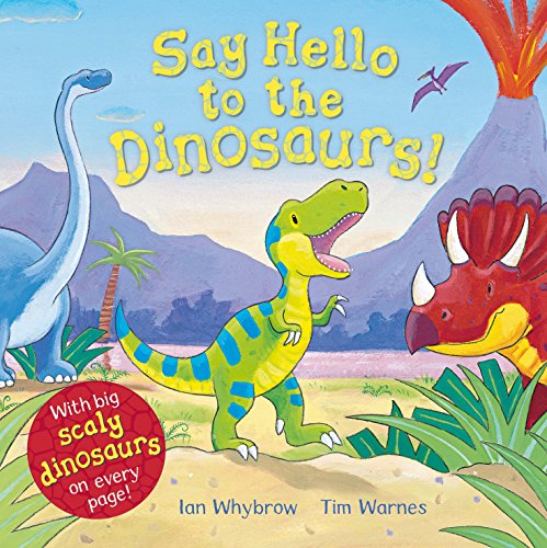 Beispielbild fr Say Hello to the Dinosaurs! zum Verkauf von AwesomeBooks