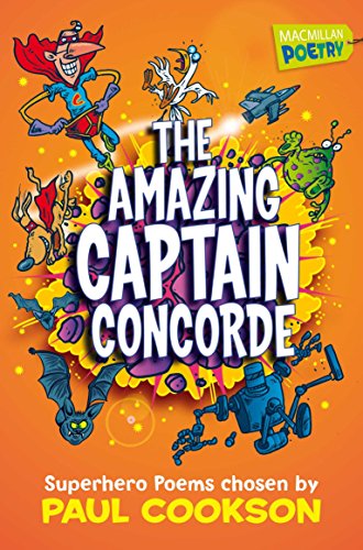 Beispielbild fr The Amazing Captain Concorde : Superhero Poems zum Verkauf von Better World Books