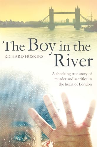 Imagen de archivo de The Boy in the River: A shocking true story of ritual murder and sacrifice in the heart of London a la venta por ThriftBooks-Dallas