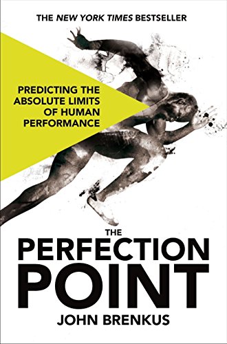 Beispielbild fr The Perfection Point: Predicting the Absolute Limits of Human Performance zum Verkauf von WorldofBooks