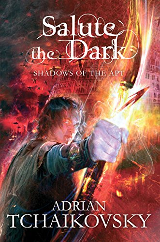 Stock image for Salute the Dark: 4 (Shadows of the Apt, 4) for sale by WorldofBooks