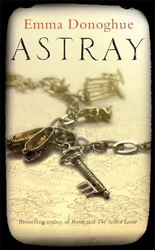 Astray [Hardcover] (9781447209492) by Donoghue, Emma