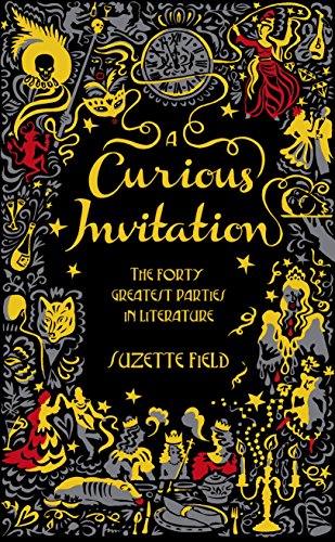 Imagen de archivo de A Curious Invitation: The Forty Greatest Parties in Literature a la venta por AwesomeBooks