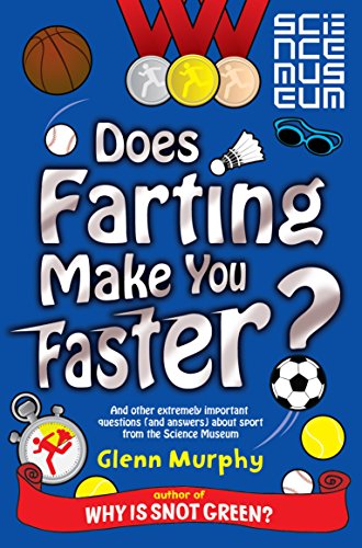 Beispielbild fr Does Farting Make You Faster?: and other incredibly important questions and answers about sport from the Science Museum zum Verkauf von WorldofBooks