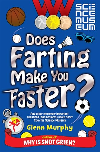 Stock image for Does Farting Make You Faster?: and other incredibly important questions and answers about sport from the Science Museum for sale by WorldofBooks