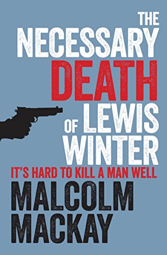 9781447212751: The Necessary Death of Lewis Winter (The Glasgow Trilogy)
