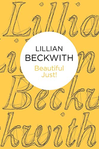 9781447216858: Beautiful Just! (Lillian Beckwith's Hebridean Tales)
