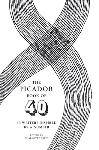 Beispielbild fr The Picador Book of 40: 40 writers inspired by a number zum Verkauf von Reuseabook
