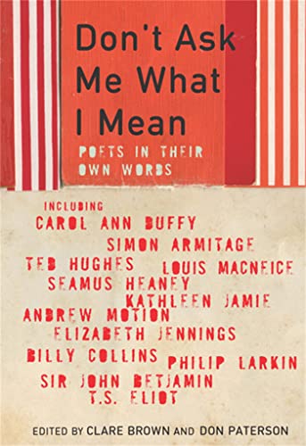 Stock image for Don't Ask Me What I Mean: Poets In Their Own Words for sale by Chiron Media