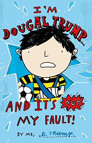 Stock image for I'm Dougal Trump. and It's Not My Fault! for sale by Better World Books