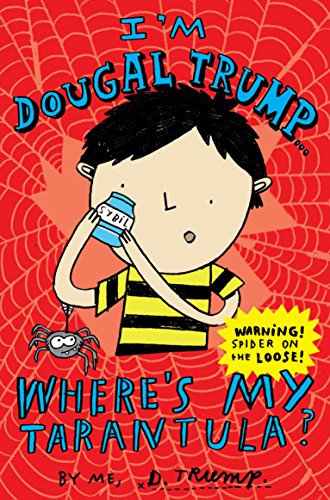 Imagen de archivo de I'm Dougal Trump . . . Where's My Tarantula? a la venta por AwesomeBooks