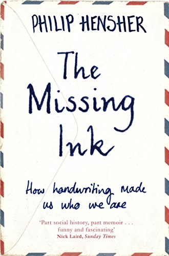 Stock image for The Missing Ink: How Handwriting Made Us Who We Are for sale by WorldofBooks