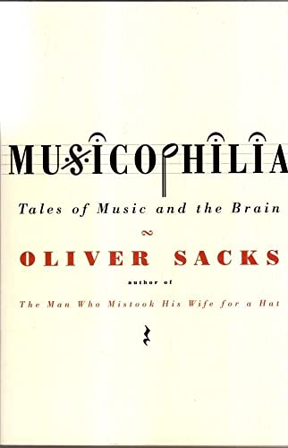 Beispielbild fr Musicophilia: Tales of Music and the Brain zum Verkauf von Adventures Underground