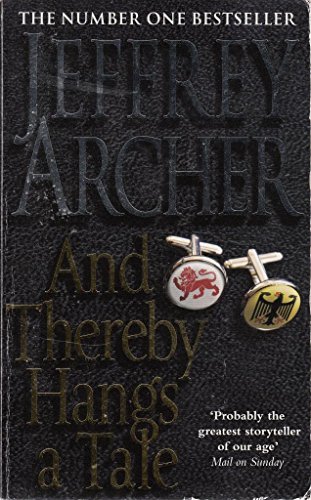 Stock image for JEFFREY ARCHER AND THEREBY HANGS A TALE for sale by Better World Books