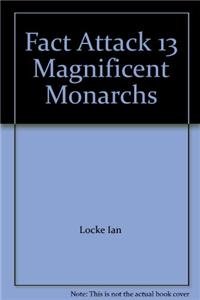 Beispielbild fr Fact Attack 13 Magnificent Monarchs zum Verkauf von AwesomeBooks