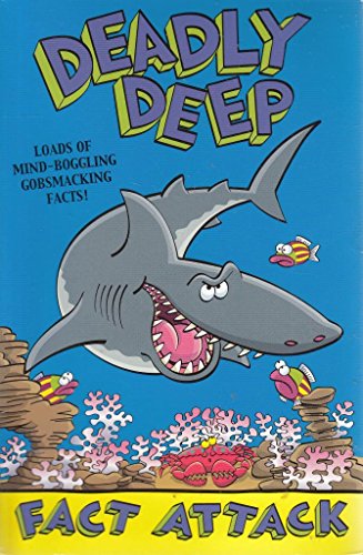 Stock image for Fact Attack 17 Deadly Deep for sale by AwesomeBooks