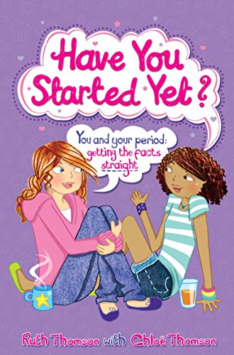 9781447226116: Have You Started Yet?: You and your period: getting the facts straight