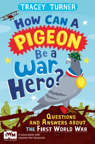 Stock image for How Can a Pigeon Be a War Hero? : Questions and Answers about the First World War for sale by Better World Books