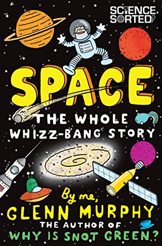 Imagen de archivo de Space: The Whole Whizz-Bang Story (Science Sorted) a la venta por Once Upon A Time Books