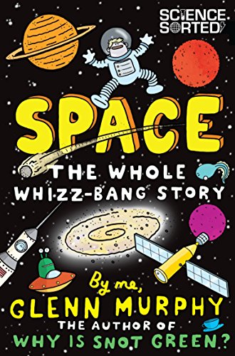 Stock image for Space: The Whole Whizz-Bang Story (Science Sorted) for sale by Once Upon A Time Books