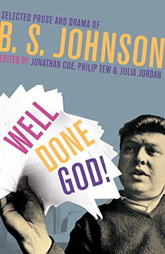 Beispielbild fr Well Done God!: Selected Prose and Drama of B. S. Johnson zum Verkauf von WorldofBooks