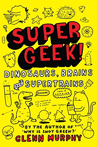 9781447227168: Supergeek: Dinosaurs, Brains and Supertrains