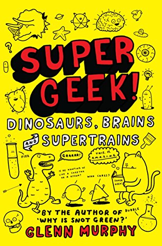 Stock image for Dinosaurs, Brains and Supertrains: Supergeek 1 for sale by Better World Books