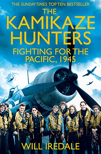 Stock image for The Kamikaze Hunters : Fighting for the Pacific 1945 for sale by Better World Books Ltd