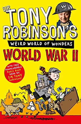 Imagen de archivo de Tony Robinson's Weird World of Wonders: World War II a la venta por Better World Books
