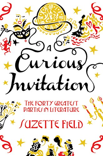 9781447228967: A Curious Invitation: The Forty Greatest Parties in Literature