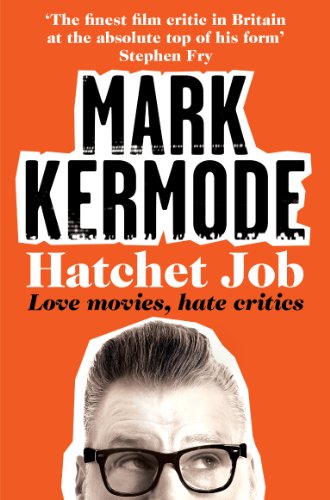 Stock image for Hatchet Job: Love Movies, Hate Critics for sale by BooksRun