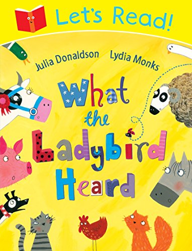 Let's Read! What the Ladybird Heard Donaldson, Julia and Monks, Lydia - Julia Donaldson