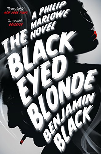 9781447236702: Black Eyed Blonde: A Philip Marlowe: A Philip Marlowe Novel