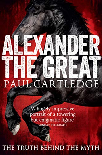Stock image for Alexander the Great: The Truth Behind the Myth for sale by Books Unplugged
