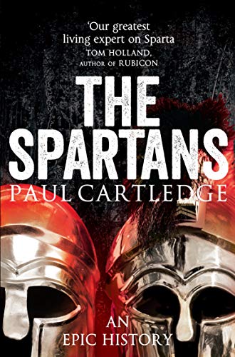 Beispielbild fr The Spartans: An Epic History zum Verkauf von WorldofBooks