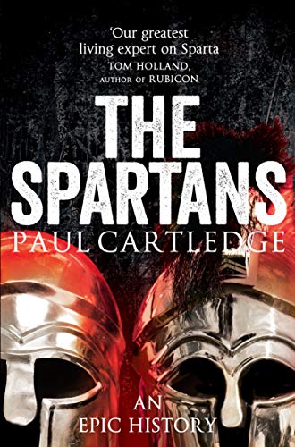Stock image for The Spartans: An Epic History for sale by WorldofBooks