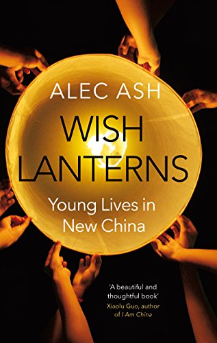 Beispielbild fr Wish Lanterns: Young Lives in New China zum Verkauf von WorldofBooks