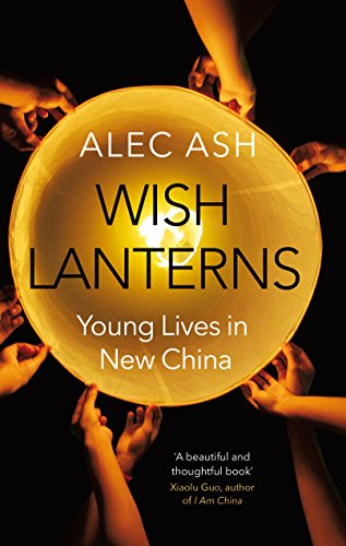 Beispielbild fr Wish Lanterns: Young Lives in New China zum Verkauf von medimops