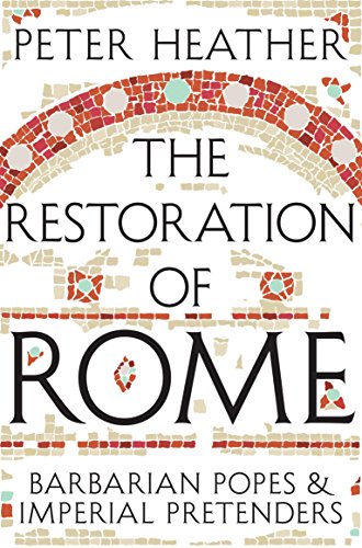9781447241072: The Restoration of Rome: Barbarian Popes & Imperial Pretenders