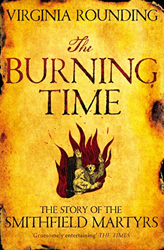 Beispielbild fr The Burning Time: The Story of the Smithfield Martyrs zum Verkauf von WorldofBooks