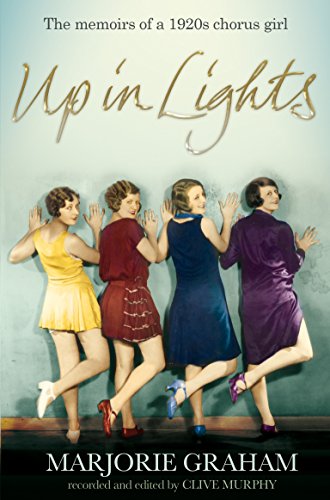 Beispielbild fr Up in Lights: The Memoirs of a 1920s Chorus Girl (Ordinary Lives) zum Verkauf von Anybook.com