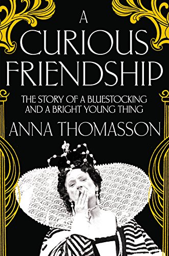 Beispielbild fr A Curious Friendship: The Story of a Bluestocking and a Bright Young Thing zum Verkauf von WorldofBooks