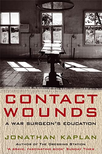 Beispielbild fr Contact Wounds: A War Surgeon's Education zum Verkauf von WorldofBooks