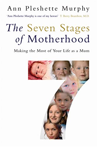 9781447249290: The Seven Stages of Motherhood: Making the Most of Your Life as a Mum