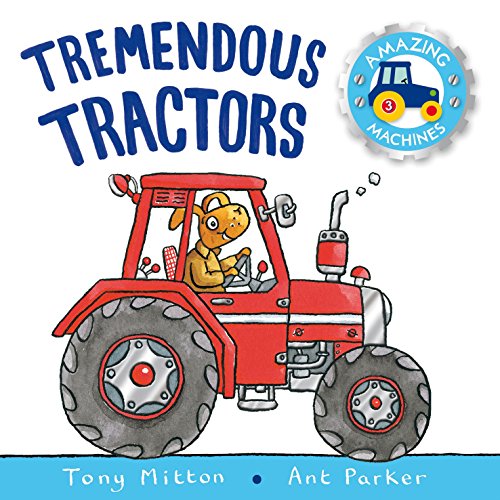 Beispielbild fr Amazing Machines: Tremendous Tractors: Amazing Machines 3 zum Verkauf von AwesomeBooks